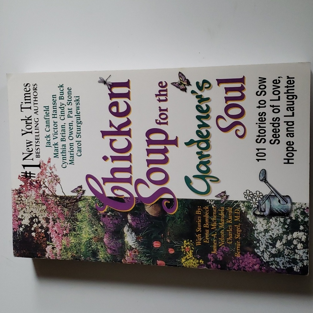 Chicken Soup For the Gardener's Soul